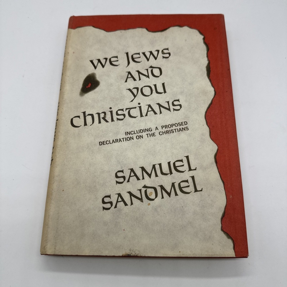 WE JEWS AND YOU CHRISTIANS Sandmel, Samuel (HC, DJ, 1967) FIRST ED